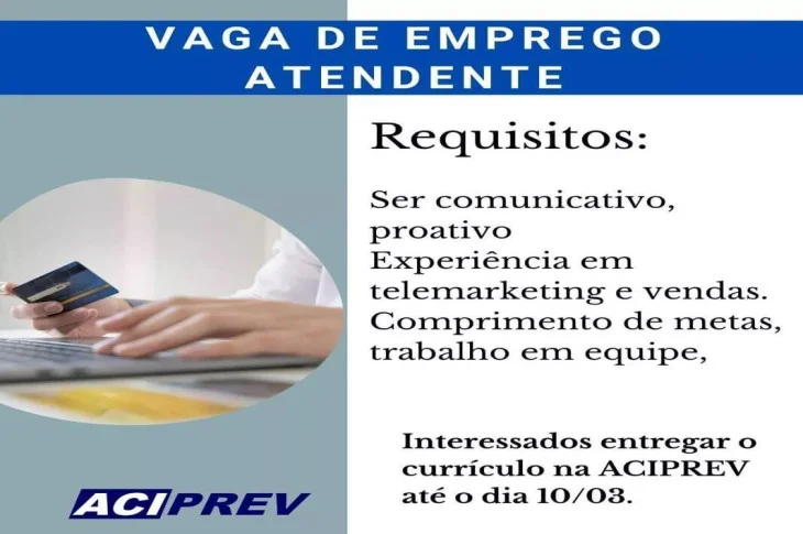 Vaga de Emprego; Aciprev divulga oportunidade para atendente